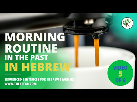 Everyday Hebrew Sentences - A Morning Routine in the Past - Video 5/6