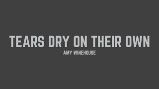 Video thumbnail of "Amy Winehouse - Tears Dry On Their Own (Lyrics)"