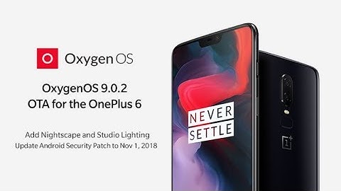 OnePlus 6 : Official Stable OxygenOS 9.0.2 OTA Update | Nightscape + Studio Lighting!