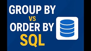 🔥 GROUP BY vs ORDER BY in SQL | Clear Explanation with Examples