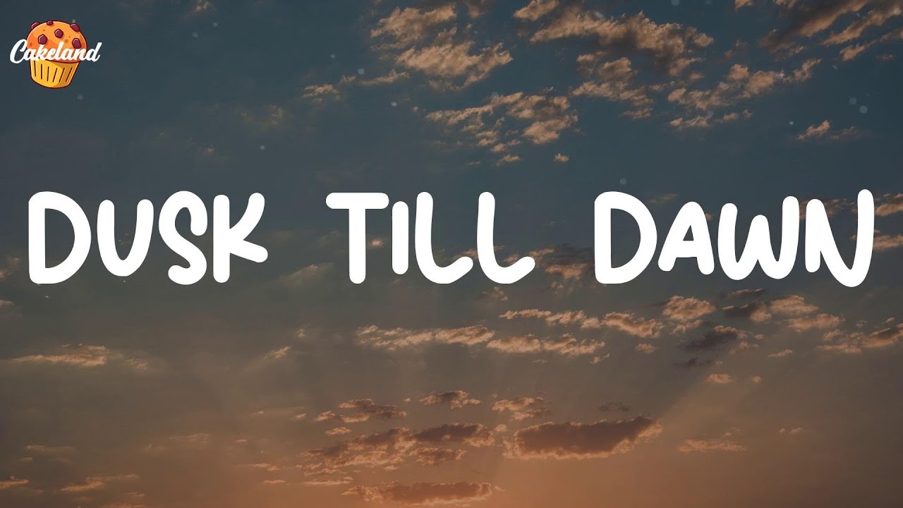 Dusk Till Dawn (Lyric Video) | I'll be with you from dusk till dawn