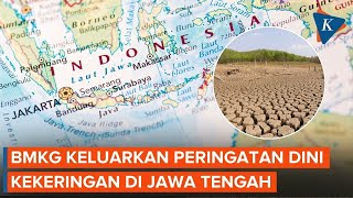 Peringatan Dini BMKG: Jateng Periode 11-20 Mei 2024 Alami Kekeringan