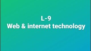 L-9 web & internet technology |css|property value forms|font|list |color alignment| box model bg|