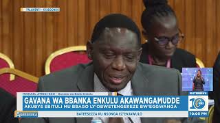 Gavana Wa Bbanka Enkulu Akubye Ebituli Mu Bbago Lyobwetengereze Bweggwanga