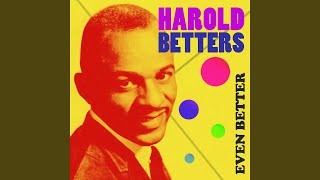 Video thumbnail of "Harold Betters - Do Anything You Wanna, Pt. 2"