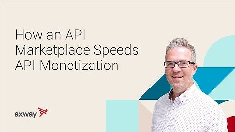 How an API Marketplace Speeds API Monetization