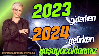 2023 Giderken 2024 Gelirken Yaşayacaklarımız I Ayşen Tok İle Vedik Astroloji