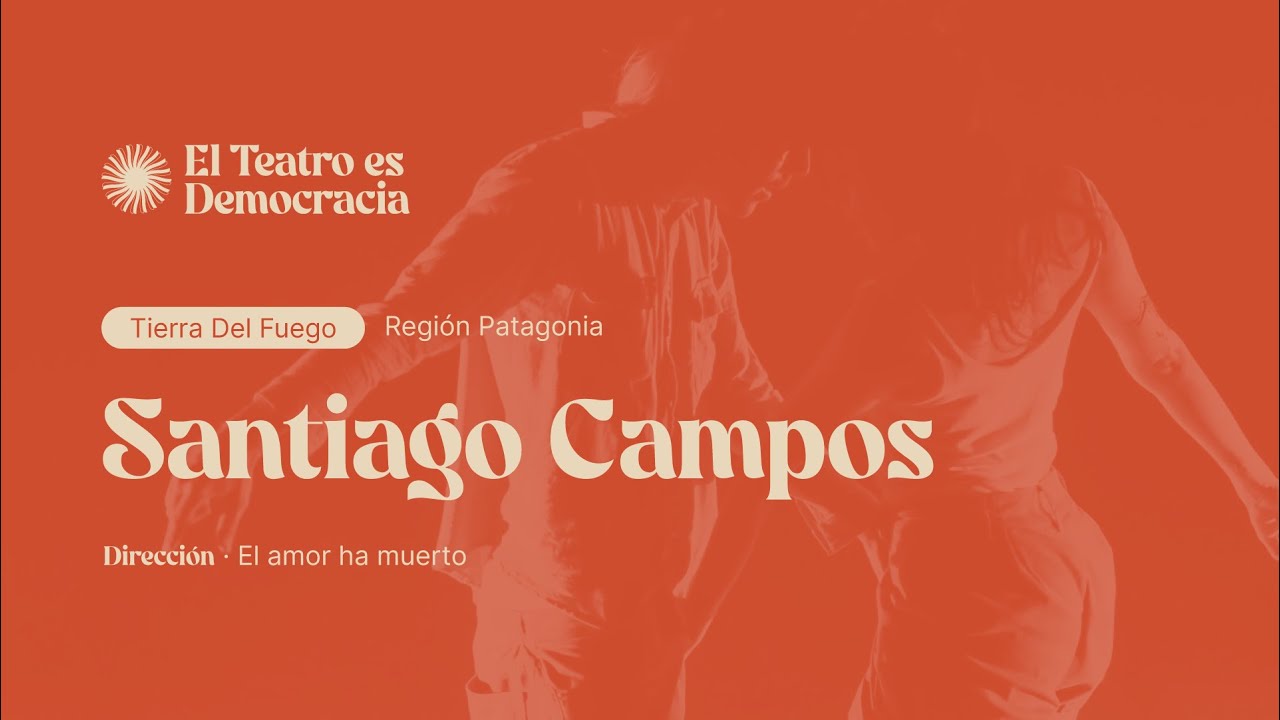 "El Teatro es Democracia" EP 12 Parte 2 - SANTIAGO CAMPOS - YouTube