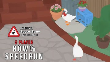 Untitled Goose Game - 2 Player - Bow% - 1:46