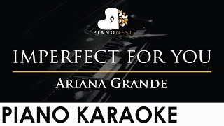 Ariana Grande - imperfect for you - Piano Karaoke Instrumental Cover with Lyrics