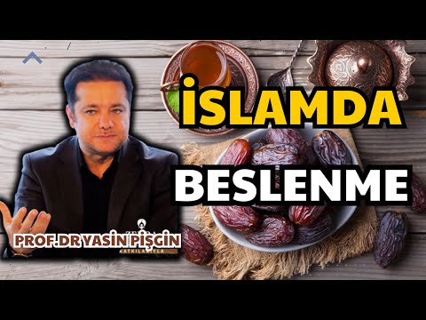 İslam'da Beslenme ve Şahsiyet | Sünnete Göre Beslenme | İslam'da Yemek Adabı - Yasin Pişgin