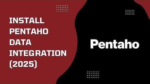 Download and Install Pentaho Data Integration CE in 2025