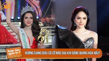 Hương Giang GIÀU CÓ CỠ NÀO sau khi đăng quang Hoa hậu?