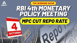 THE BURNING ISSUE | RBI 4th MONETARY POLICY MEETING 4 OCTOBER MPC CUT REPO RATE