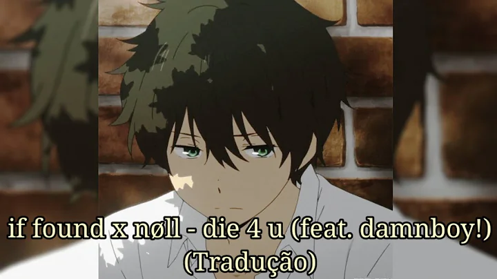 if found x nøll - die 4 u (feat. damnboy!) (Tradução)