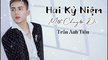 Hai Kỷ Niệm Một Chuyến Đi - Trần Anh Tiến