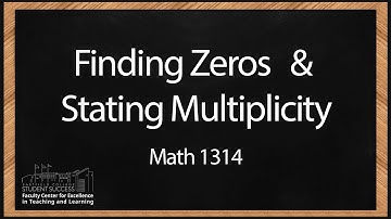 Math 1314: Finding Zeros & Stating Multiplicity (Example #1)