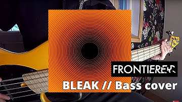 FRONTIERER // Bleak // Bass cover