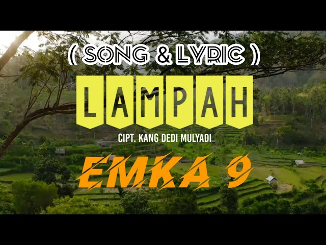 LAMPAH_EMKA 9 (LIRIK) LAGU KARYA KANG DEDI MULYADI class=