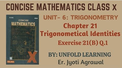 ICSE CLASS 10 || CONCISE MATHEMATICS Solution 2023-24|| 21.Trigonometric Identities|| Exercise 21(B)