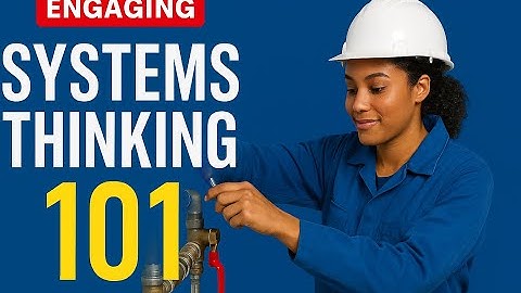 Systems Thinking 101  Fundamental Concepts