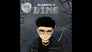 Alberto H - Dime (Official Audio)