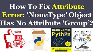 How To Fix Attribute Error: 'Nonetype' Object Has No Attribute 'Group'? -  Youtube