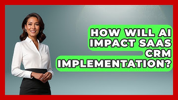 How Will AI Impact SaaS CRM Implementation? - Saas Marketing Wizards