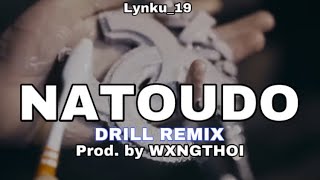 Lynku_19 - New- “NATOUDO” Drill Remix Prod. by @wxngthoi