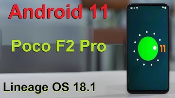 How to Update Android 11 in Xiaomi POCO F2(Lineage OS 18.1) Custom Rom Install and Review