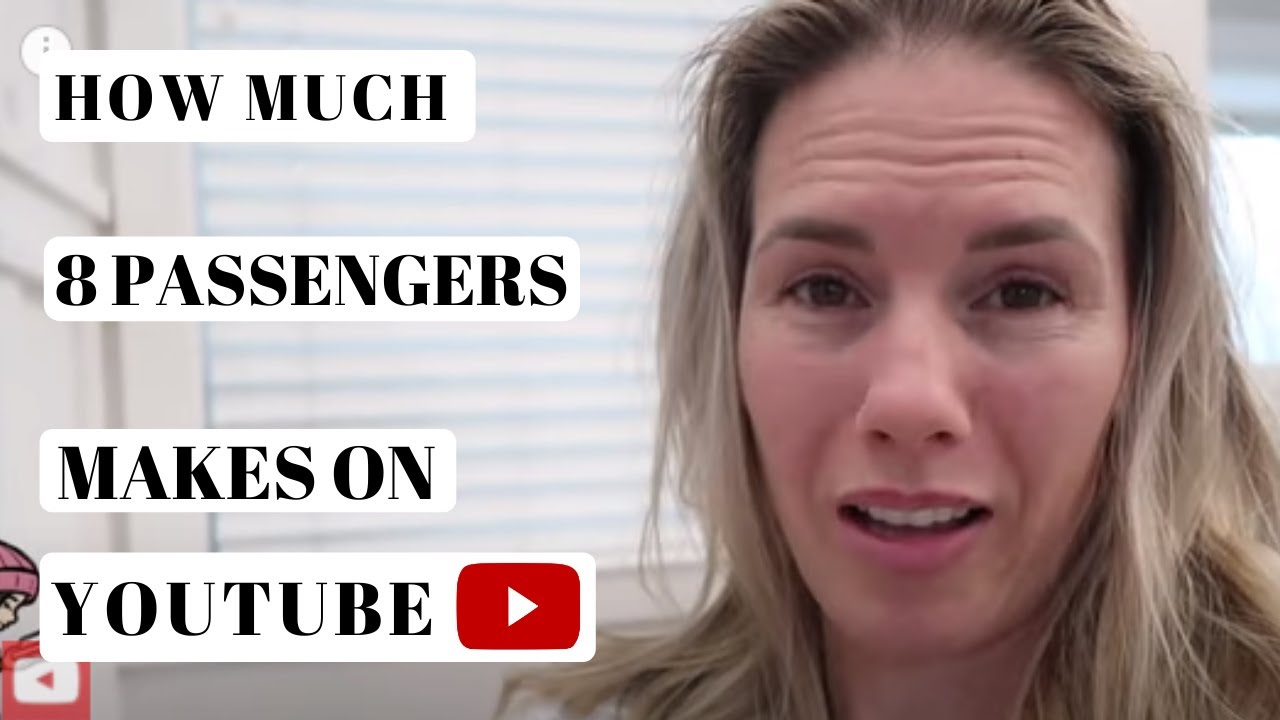 How Much 8 Passengers Makes On Youtube Yt Money Business Model Youtube