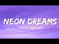 Neon Dreams Official Lyrics Video