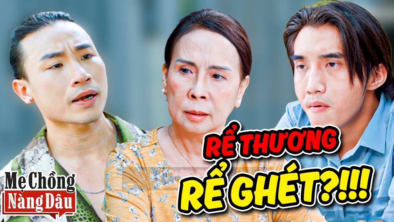 MẸ CHỒNG NÀNG DÂU 2025 | Mẹ Vợ THIÊN VỊ, Rể Thương Rể Ghét?!!! | Bồ Công Anh TV