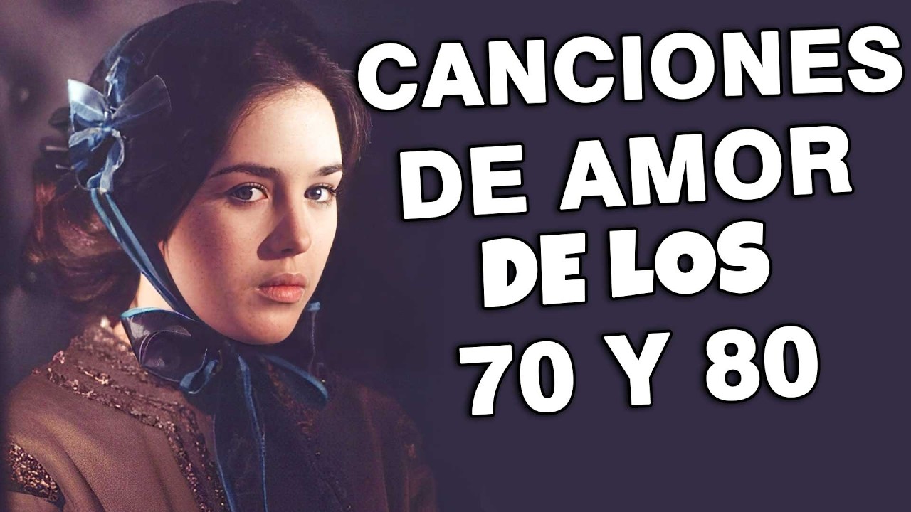 LAS 100 CANCIONES ROMANTICAS INMORTALES ~ MÚSICA ROMÁNTICA DE TODOS LOS TIEMPOS 70S 80S 90S