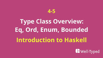 04-05 Type Class Overview: Eq, Ord, Enum, Bounded (Introduction to Haskell)
