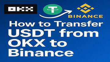 How to Transfer USDT from OKX to Binance (Step-by-Step Guide)