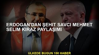 Erdoğandan Şehit Savcı Mehmet Selim Kiraz Paylaşımı