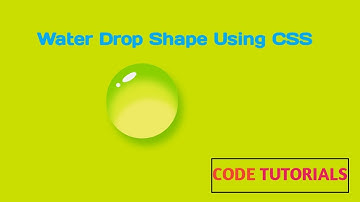 How To Design a Water Drop Shape Using HTML & CSS3 | CSS Illustration | Water Shape | Code Tutorials