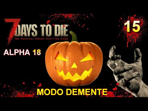 7-days-to-die-#15---alpha-18-(día-33-35)-halloween-demente---directo-gameplay-español