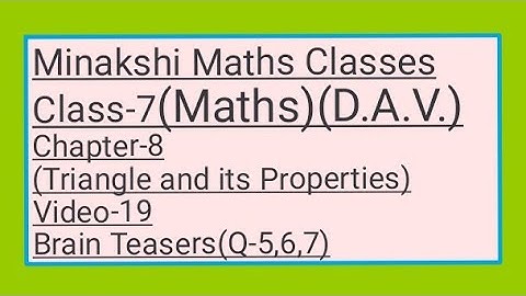 DAV || Class-7(Maths)|| Chapter-8(Triangle and its Properties)||Video-19 || Brain Teasers(Q-5,6,7)