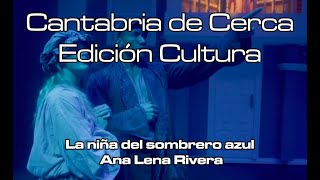Cantabria de Cerca Ed Cultura, La niña del sombrero azul, Ana Lena Rivera