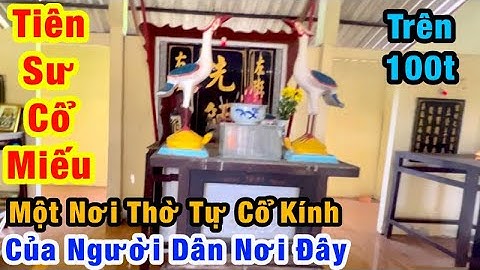 Tiên Sư Cổ Miếu, Trên 100 Tuổi, Cảnh Rất Đẹp, Cổ Kính, (Cần Giuộc Tây Ninh)