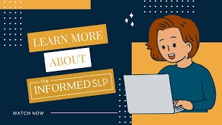 Why The Informed SLP