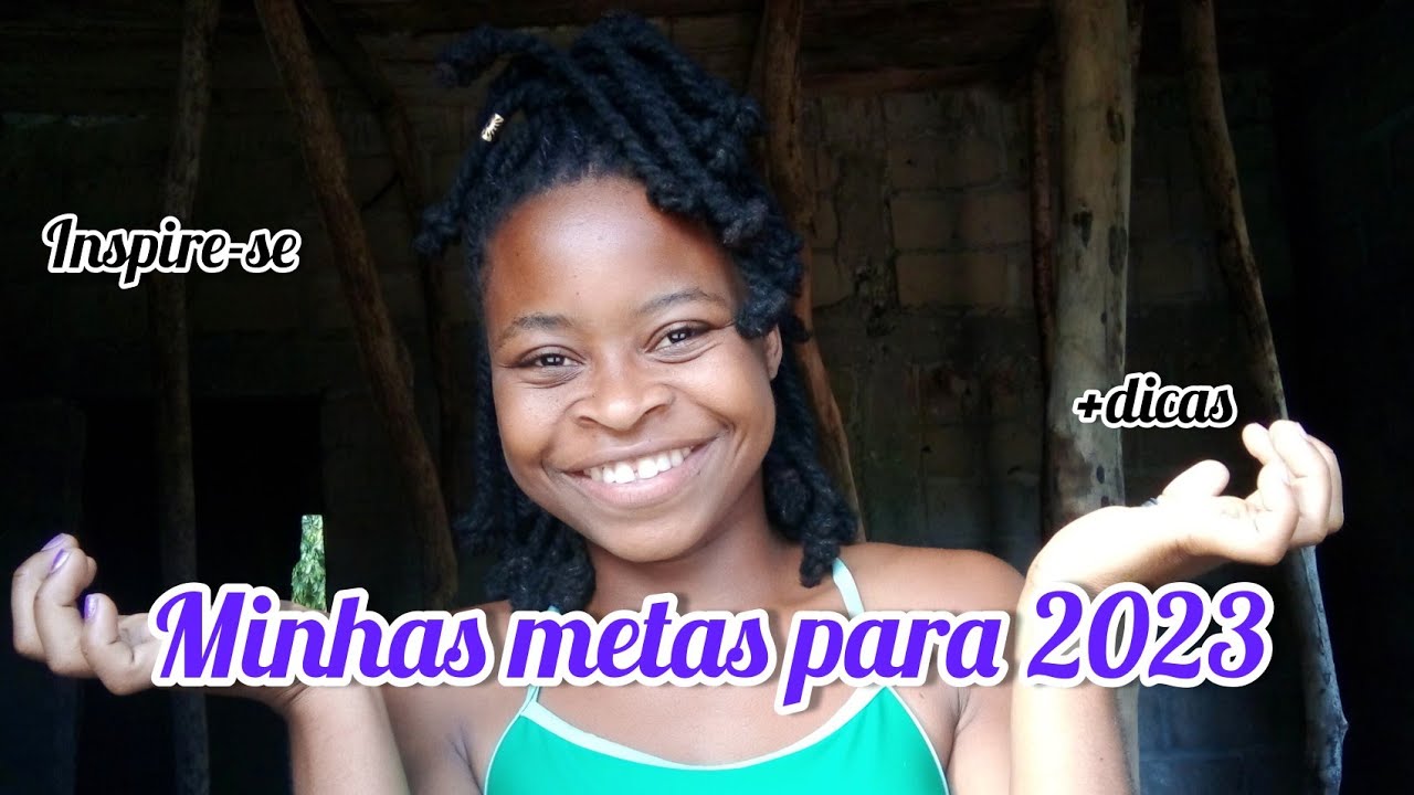 COMO CRIAR METAS PARA 2023 | Dicas prácticas, minhas metas | Youtuber Moçambicana 🇲🇿
