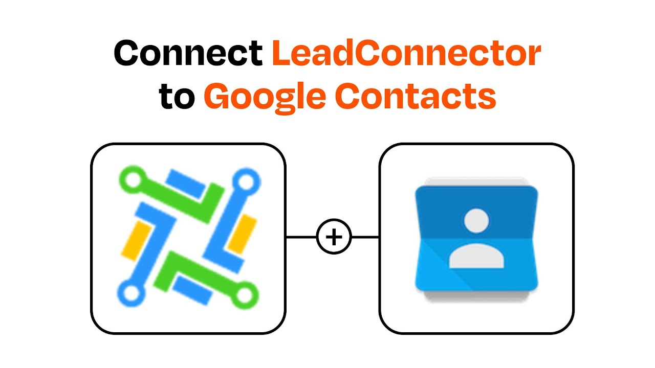 How to connect LeadConnector to Google Contacts - Easy Integration ...