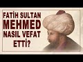 Fatih Sultan Mehmed Zehirlenerek Mi Öldü? - Ahmet Şimşirgil