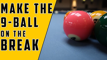 How to Make the 9-Ball on the Break | 9 on the Snap