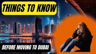 Critical Things To Know Before Moving To Dubai - Be READY