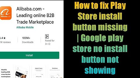 How to fix Play Store install button missing | Google play store no install button not showing