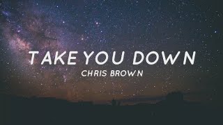 Take You Down - Chris Brown (Lyrics) | Tiktok Song